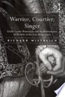 Warrior, courtier, singer : Giulio Cesare Brancaccio and the performance of identity in the late Renaissance /