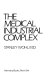 The medical industrial complex /