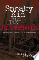 Sneaky kid and its aftermath : ethics and intimacy in fieldwork /