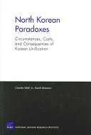 North Korean paradoxes: circumstances, costs and consequences of Korean unification /