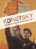 Koretsky : the Soviet photo poster : 1930-1984 /