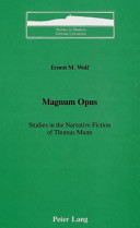 Magnum opus : studies in the narrative fiction of Thomas Mann /