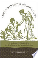 Race and liberty in the new nation : emancipation in Virginia from the Revolution to Nat Turner's Rebellion /