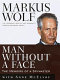 The man without a face : the autobiography of a spymaster /