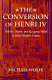 The Conversion of Henri IV : politics, power, and religious belief in early modern France /