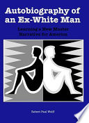 Autobiography of an ex-white man : learning a new master narrative for America /