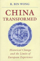 China transformed : historical change and the limits of European experience /