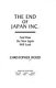 The end of Japan Inc. : and how the new Japan will look /