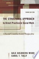 The structural approach to direct practice in social work : a social constructionist perspective /