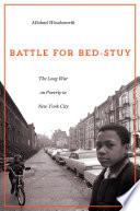 Battle for Bed-Stuy : the long war on poverty in New York City /