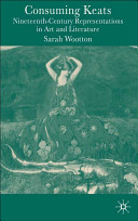 Consuming Keats : nineteenth-century representations in art and literature /