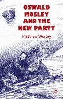 Oswald Mosley and the New Party /