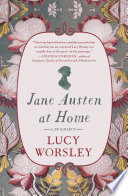 Jane Austen at home : a biography /