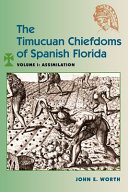 The Timucuan chiefdoms of Spanish Florida /