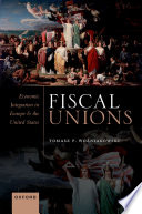 Fiscal unions : economic integration in Europe and the United States /
