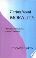 Caring about morality : philosophical perspectives in moral psychology /
