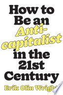 How to be an anticapitalist in the twenty-first century /