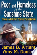 Poor and homeless in the Sunshine State : down and out in theme park nation /