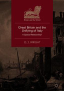 Great Britain and the unifying of Italy : a special relationship? /