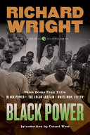 Black power : three books from exile : Black power, The color curtain, and White man, listen! /