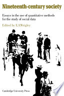 Nineteenth-century society; essays in the use of quantitative methods for the study of social data.