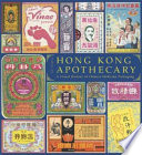 Hong Kong apothecary : a visual history of Chinese medicine packaging /