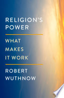 Religion's power : what makes it work /