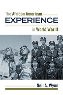 The African American experience during World War II /