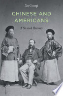 Chinese and Americans : a shared history /