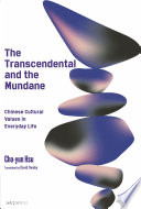The transcendental and the mundane : Chinese cultural values in everyday life /