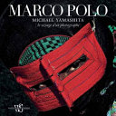 Marco Polo : a photographer's journey /