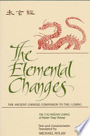 The elemental changes : an ancient Chinese companion to the I ching /