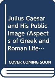 Julius Caesar and his public image /