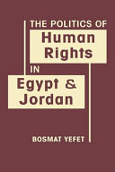 The politics of human rights in Egypt and Jordan /