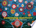 Awakening creativity : Dandelion School blossoms /