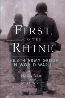 First to the Rhine : the 6th Army Group in World War II /