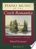 Piano music of the Czech romantics : a performer's guide /