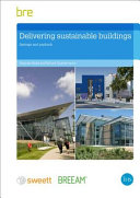 Delivering sustainable buildings : savings and payback /