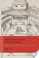 Architectural involutions : writing, staging, and building space, c. 1435-1650 /