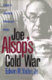 Joe Alsop's cold war : a study of journalistic influence and intrigue /