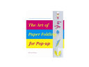 The art of paper folding for pop-up : [30 removable sheets for greeting cards, ornaments, and more /