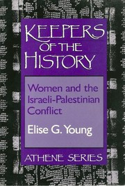 Keepers of the history : women and the Israeli-Palestinian conflict /