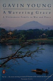 A wavering grace : a Vietnamese family in war and peace /