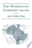 The Washington community, 1800-1828 /