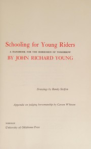 Schooling for young riders; a handbook for the horsemen of tomorrow.