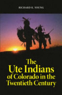 Ute Indians of Colorado in the twentieth century /