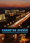 Chang'an Avenue and the modernization of Chinese architecture /