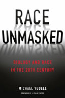 Race unmasked : biology and race in the twentieth century /