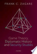 Game theory, diplomatic history and security studies /