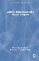 Changó, decolonizing the African diaspora /